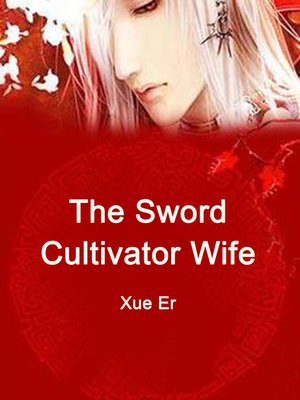 cover image of The Sword Cultivator Wife